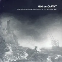 The Harrowing Account of John William Tate by Mike McCarthy album reviews, ratings, credits