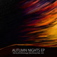 Autumn Nights EP (Digital Only) by Dirrrty B & Wreckage Machinery album reviews, ratings, credits