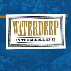 In the Middle of It by Waterdeep album reviews, ratings, credits