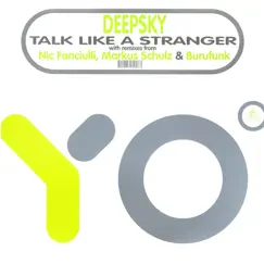 Talk Like a Stranger (Nic Fanciulli Skylark Vocal Mix) Song Lyrics