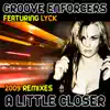 A Little Closer (2009 Remixes) [feat. Lyck] album lyrics, reviews, download