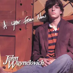 A Year from Now by John Waynelovich album reviews, ratings, credits