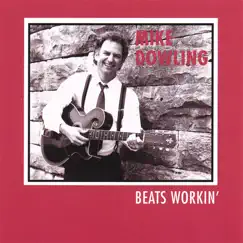 Beats Workin' by Mike Dowling album reviews, ratings, credits