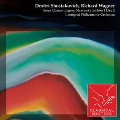 Dmitri Shostakovich, Richard Wagner - Scora Classics (Evgeny Mravinsky Edition 1, Disc 2) by Evgeny Mravinsky & Leningrad Philharmonic Orchestra album reviews, ratings, credits