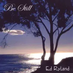 Be Still by Ed Ryland album reviews, ratings, credits