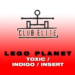 Toxic - EP by Lego Planet album reviews, ratings, credits