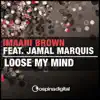 Loose My Mind (feat. Jamal Marquis) album lyrics, reviews, download