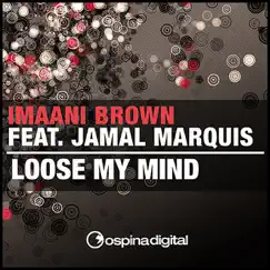 Loose My Mind (feat. Jamal Marquis) [Kimozaki Vocal Remix] Song Lyrics