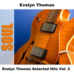 Evelyn Thomas Selected Hits Vol. 2 by Evelyn Thomas album reviews, ratings, credits