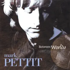 Between Worlds by Mark Pettit album reviews, ratings, credits