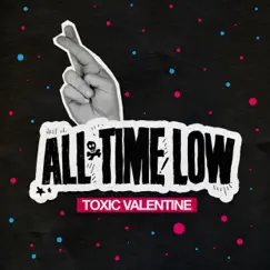 Toxic Valentine - Single by All Time Low album reviews, ratings, credits