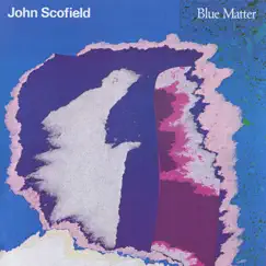 Blue Matter by John Scofield album reviews, ratings, credits