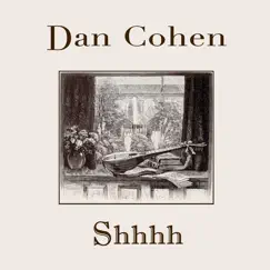 Shhhh by Dan Cohen album reviews, ratings, credits