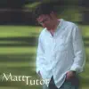 Matt Tutor album lyrics, reviews, download