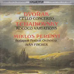 Dvorak: Cello Concerto, Tchaikovsky: Rococo Variations by Miklós Perényi, Budapest Festival Orchestra & Iván Fischer album reviews, ratings, credits