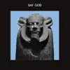 Say God album lyrics, reviews, download