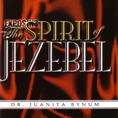 Exposing the Spirit of Jezebel by Juanita Bynum album reviews, ratings, credits