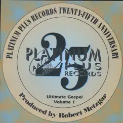 Platinum Plus Records- 25th Anniversary- Ultimate Gospel Vol. 1 by Various Artists album reviews, ratings, credits