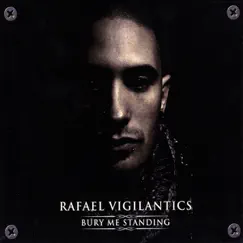 Bury Me Standing by Rafael Vigilantics album reviews, ratings, credits