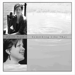 Something Like That by April Hall album reviews, ratings, credits