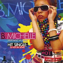 Dj, Play My Song by B.michelle album reviews, ratings, credits