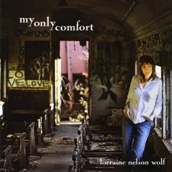 My Only Comfort by Lorraine Nelson Wolf album reviews, ratings, credits