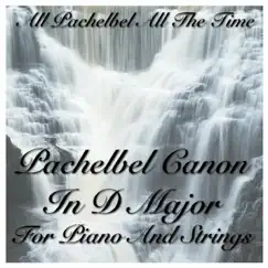Pachelbel Canon in D Major for Piano and Strings Song Lyrics