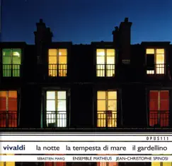Vivaldi: la Notte, la Tempesta di Mare, Il Gardellino by Jean-Christophe Spinosi & Ensemble Matheus album reviews, ratings, credits