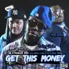 Get This Money (feat. Ace Sinna, Ladi G & Ya Boy Skolla) - Single album lyrics, reviews, download