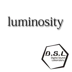 Luminosity - Single by D.S.L album reviews, ratings, credits