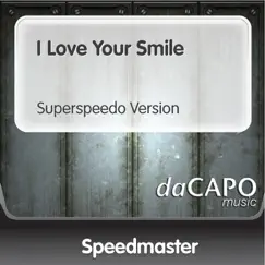 I Love Your Smile (Superspeedo Version) [feat. Angelica] - Single by Speedmaster album reviews, ratings, credits