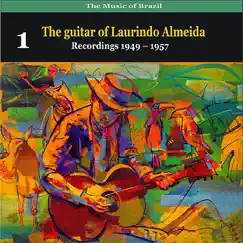 The Music of Brazil: The Guitar of Laurindo Almeida, Vol. 1 - Recordings 1949-1957 by Laurindo Almeida album reviews, ratings, credits