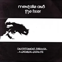 Enlightenment Through a Chemical Catalyst by Mentallo & the Fixer album reviews, ratings, credits