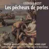 Bizet: Les pêcheurs de perles album lyrics, reviews, download