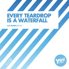 Every Teardrop Is a Waterfall (A.R. Remix) - Single by The Band album reviews, ratings, credits