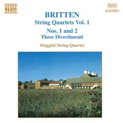 Britten: String Quartets Nos. 1 and 2 - Three Divertimenti by Maggini Quartet album reviews, ratings, credits