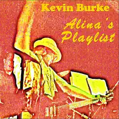 Alina's Playlist by Kevin Burke album reviews, ratings, credits