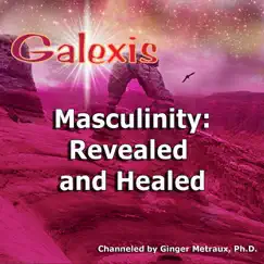 Masculinity: Revealed and Healed - EP by Galexis album reviews, ratings, credits