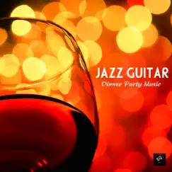 Jazz Guitar Dinner Party Music by Restaurant Music Academy album reviews, ratings, credits