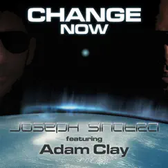 Change Now (Cool Angel Remix) (feat. Adam Clay) Song Lyrics