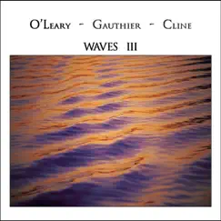Waves III by Mark O'Leary, Jeff Gauthier & Alex Cline album reviews, ratings, credits