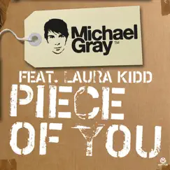 Piece of You (Remixes) [feat. Laura Kidd] - EP by Michael Gray album reviews, ratings, credits