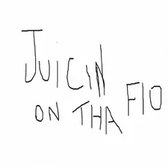 Juicin On Tha Flo Song Lyrics