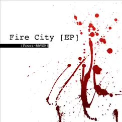 Fire City - EP by Frost Raven album reviews, ratings, credits