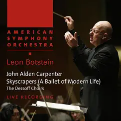 Carpenter: Skyscrapers by American Symphony Orchestra, Leon Botstein & The Dessoff Choirs album reviews, ratings, credits