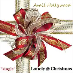 Lonely @ Christmas - Single by AVAIL HOLLYWOOD album reviews, ratings, credits