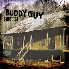 Sweet Tea by Buddy Guy album reviews, ratings, credits