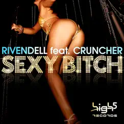 Sexy Bitch by Cruncher & Rivendell album reviews, ratings, credits