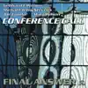 Conference Call / Final Answer album lyrics, reviews, download