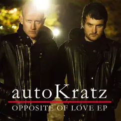 Opposite of Love (Remixes) by AutoKratz album reviews, ratings, credits